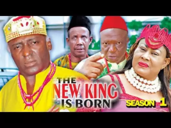 THE NEW KING IS BORN SEASON 1 - 2019 Nollywood Movie